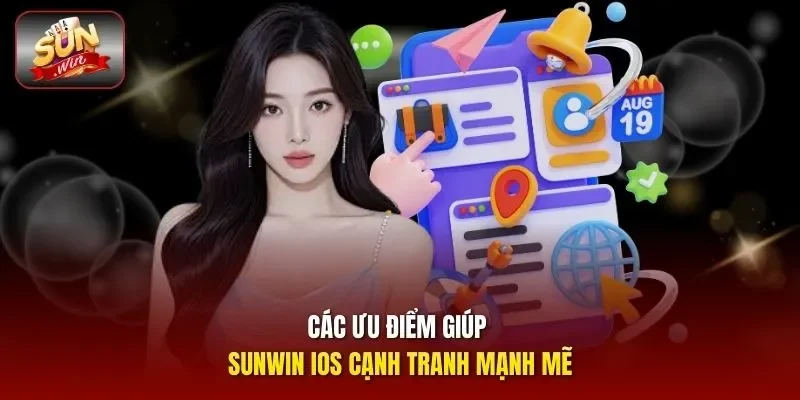 Các ưu điểm giúp Sunwin iOS cạnh tranh mạnh mẽ