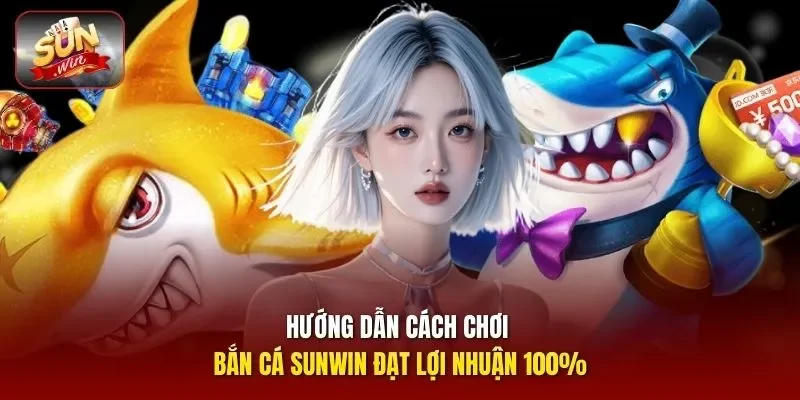 Cách Chơi Bắn Cá