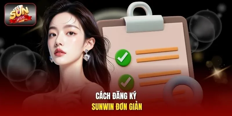 Cách đăng ký Sunwin đơn giản