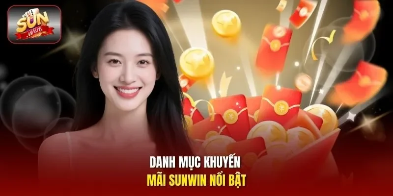 Danh mục khuyến mãi Sunwin nổi bật