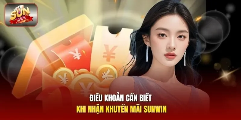 Điều khoản cần biết khi nhận khuyến mãi sunwin