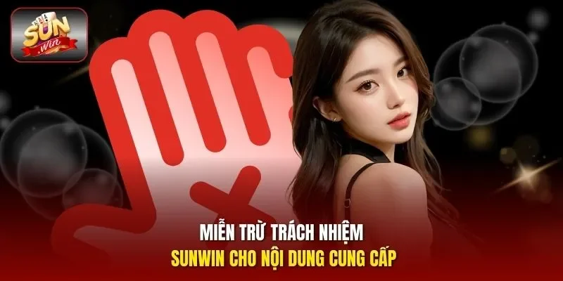 Miễn trừ trách nhiệm Sunwin cho nội dung cung cấp