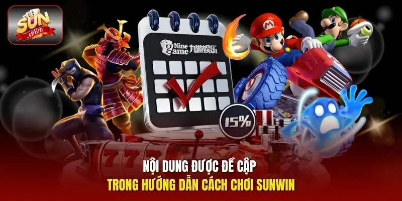Nội dung được đề cập trong hướng dẫn cách chơi Sunwin